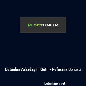 Betunlim Arkadaşını Getir - Referans Bonusu