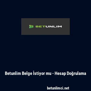Betunlim Belge İstiyor mu - Hesap Doğrulama