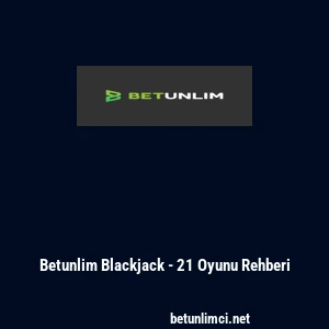 Betunlim Blackjack - 21 Oyunu Rehberi