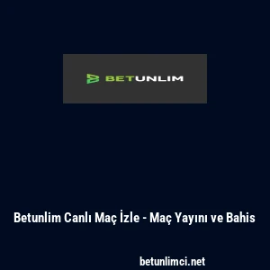 Betunlim Canlı Ma&ccedil; İzle - Ma&ccedil; Yayını ve Bahis