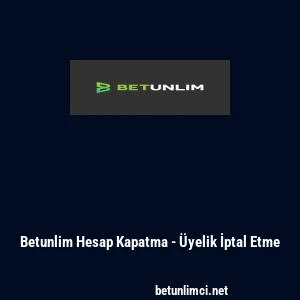 Betunlim Hesap Kapatma - &Uuml;yelik İptal Etme