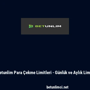 Betunlim Para &Ccedil;ekme Limitleri - G&uuml;nl&uuml;k ve Aylık Limit