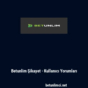 Betunlim Şikayet - Kullanıcı Yorumları