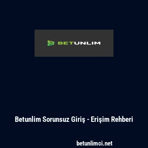 Betunlim Sorunsuz Giriş - Erişim Rehberi