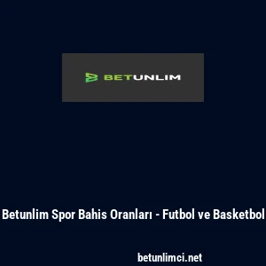 Betunlim Spor Bahis Oranları - Futbol ve Basketbol