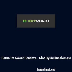 Betunlim Sweet Bonanza - Slot Oyunu İncelemesi