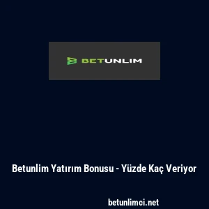 Betunlim Yatırım Bonusu - Y&uuml;zde Ka&ccedil; Veriyor